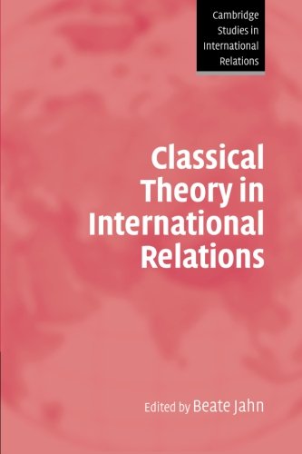 Classical Theory in International Relations (Cambridge Studies in International Relations, Band 103) von Cambridge University Press